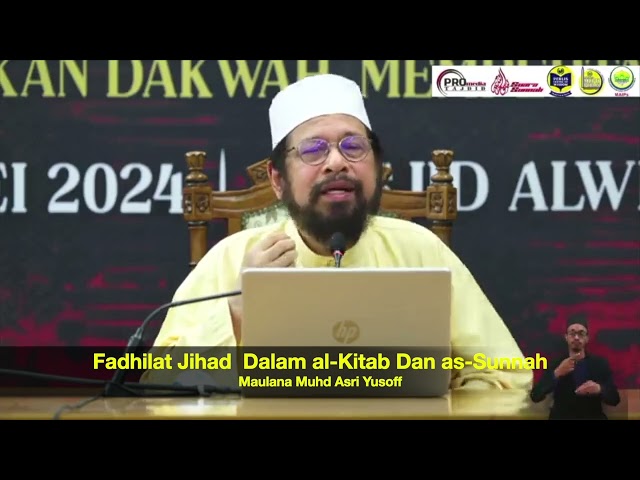[WACANA UMUM] - Fadhilat Jihad  Dalam al-Kitab Dan as-Sunnah  - Maulana Muhd Asri Yusoff class=