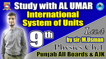International System of Units | Physics Ch.1 Lec.4 9th Class