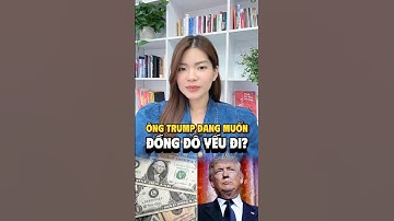 Ông Trump đang muốn đồng USD yếu đi nhưng vẫn phải giữ vai trò là đồng tiền dự trữ số 1 toàn cầu