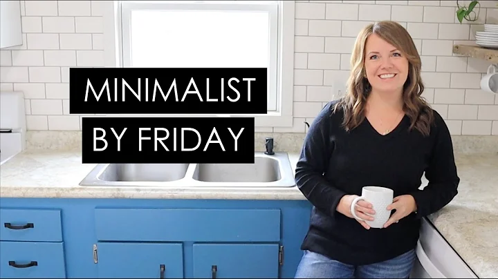 How to be a Minimalist by Friday