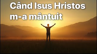 Download Lagu Când Isus Hristos m-a mântuit (Cover) MP3