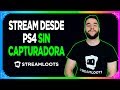 CÓMO HACER STREAM DESDE PS4 SIN CAPTURADORA