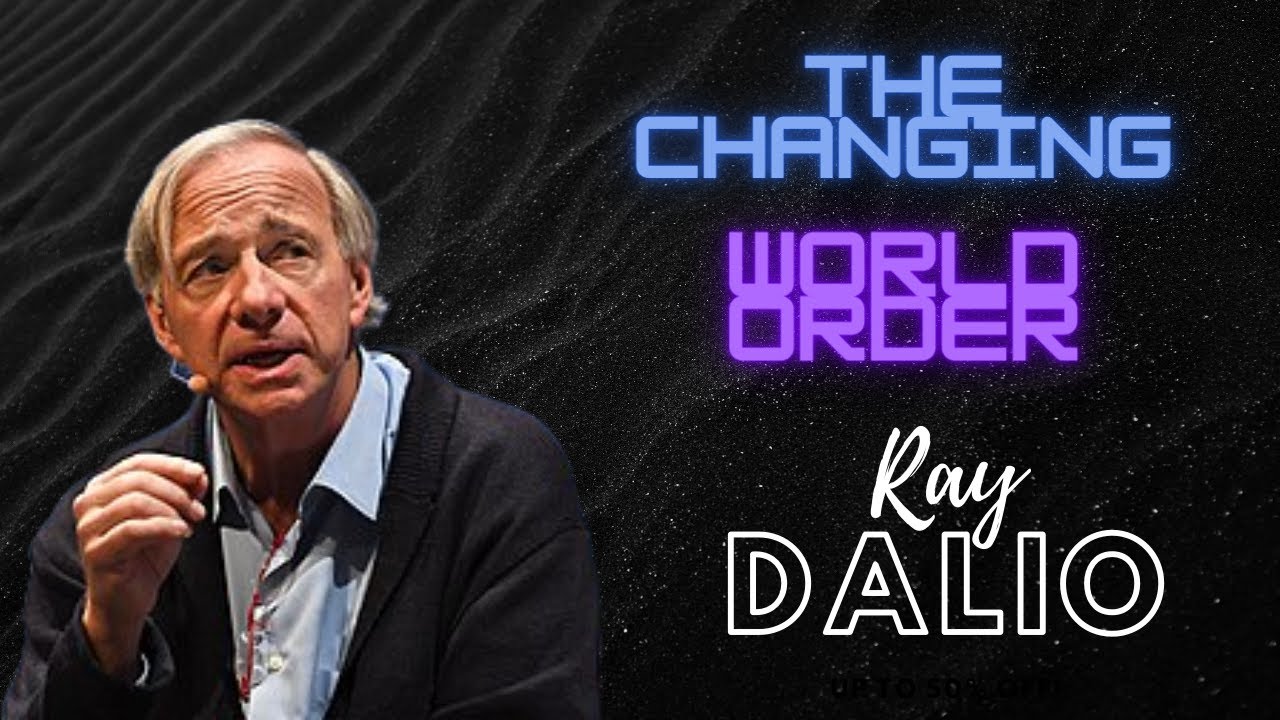 The changing WORLD ORDER - Ray Dalio - YouTube