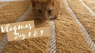 VLOGMAS | Day Eight & Nine