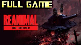 REANIMAL - The Prisoner | 4K Full Game Walkthrough | No Commentary