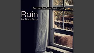 Rain for Deep Sleep  One Hour Rain Sound Sleeping Music