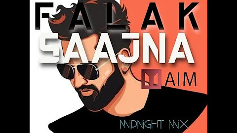 FALAK | SAJNA | Midnight Mix | AIM