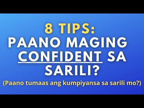 Paano maging confident sa sarili? 8 Easy Tips