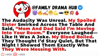Full At A Family Dinner, My Sister Smirked: Mom And Dad Said I'm Moving Into Your...... Reddit Stories Update