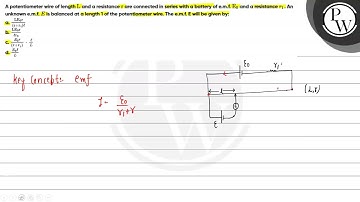 A potentiometer wire of length \( \mathrm{L} \) and a resistance \( \mathrm{r} \) are connected ...