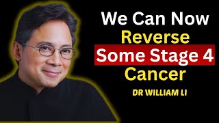 Chronic Disease Doctor: We Can Now Reverse Some Stage 4 Cancer | Dr Williaum Li
