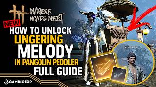 A Merchant in the Hills Quest - How to Buy Lingering Melody in Peddler Guide - Where Winds Meet 2.1