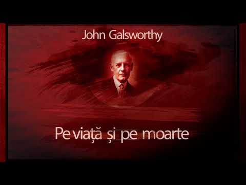 John Galsworthy - Pe viata si pe moarte (1957)