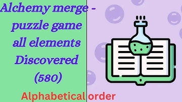 Alchemy merge all elements (580) - 2023 - in alphabetical order