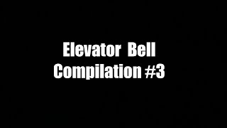 Elevator Bell Compilation #3: The Bells of 2025!! 