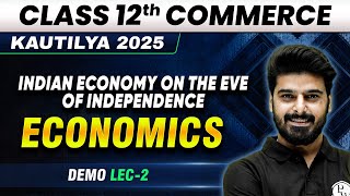 Indian economy on the Eve of Independence | Economics Class 12th