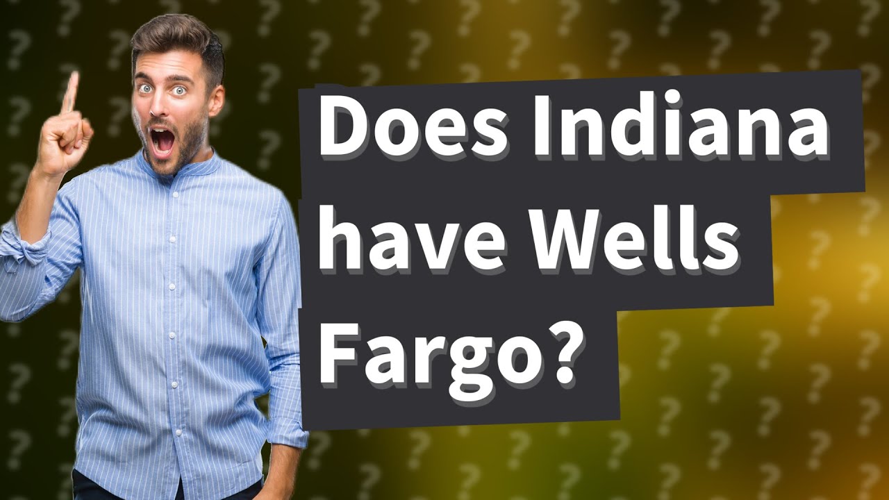 does-indiana-have-wells-fargo-youtube