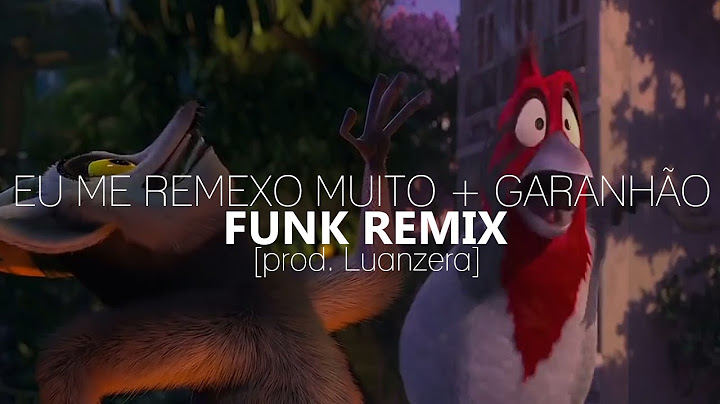 Eu Me Remexo Muito + Garanhão (FUNK REMIX) [prod. Luanzera]