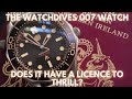 Watch review  the new watc.ives wd007 model  does it have a licence to thrill
