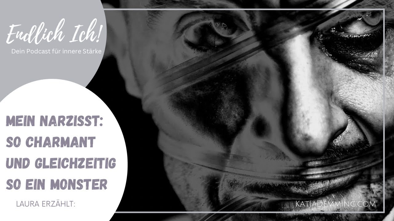#256 Laura erzählt: Mein Narzisst: So charmant und gleichzeitig ein manipulatives Monster