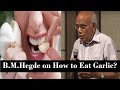 How to eat Garlic for Full benefits? - Dr.B.M.Hegde latest speech |Garlic health benefits | medicine