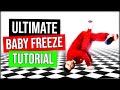 ULTIMATE BABY FREEZE TUTORIAL - BY SAMBO - HOW TO BREAKDANCE
