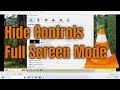 How To Hide Controls In Full Screen Mode on VLC Media Player [Guide]