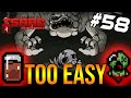 TOO EASY! - The Binding Of Isaac: Repentance #58