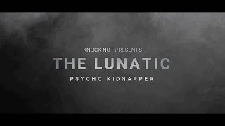 The Lunatic - Pyscho Kidnapper | Trailer