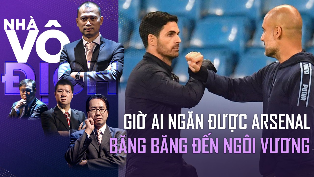 Man City lại sảy chân, Arsenal băng băng đến chức vô địch Premier League | Nhà Vô Địch FULL