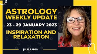 Inspiration and Relaxation | Weekly Astrology Update 23 - 29 January 2023 by Julie Rader Astrology 86 views 1 year ago 10 minutes, 47 seconds