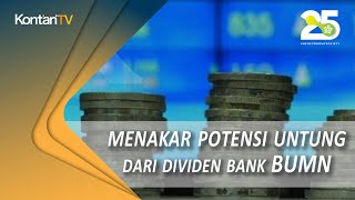 Menakar potensi untung dari dividen bank BUMN