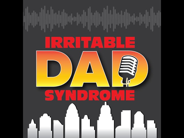 Irritable Dad Syndrome - LIVE - 264 Take 2