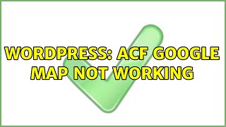 Wordpress: ACF google map not working