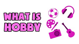 What is Hobby | Explained in 2 min