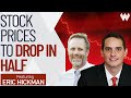 Stock Prices To Drop IN HALF Foresees Market Analyst | Eric Hickman