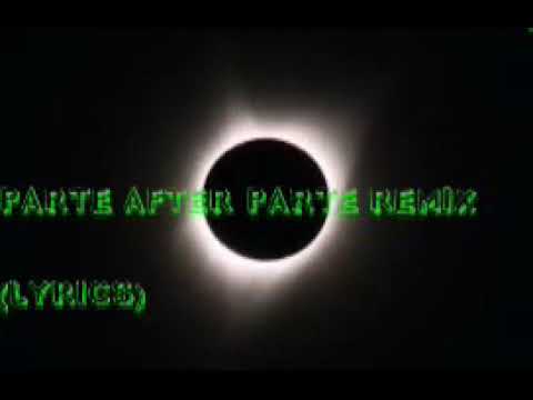 PARTE AFTER PARTE REMIX (LYRICS)