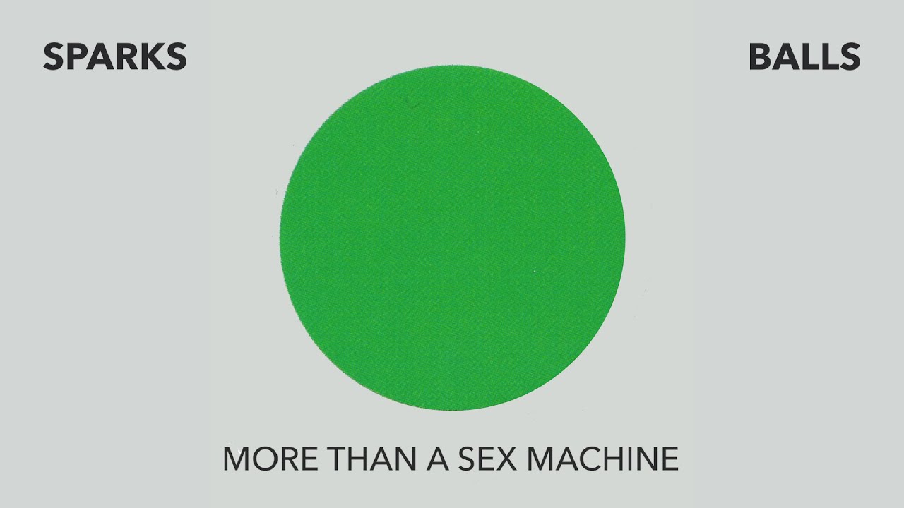 Sparks - More Than A Sex Machine (Official Visualiser)