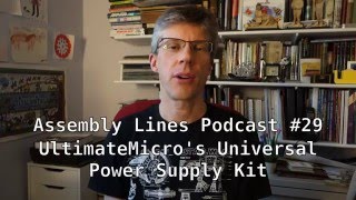 Assembly Lines #29: UltimateMicro's Universal Power Supply Kit