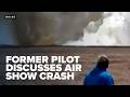 Former Air Force pilot describes witnessing 'big black fireball' during air show crash