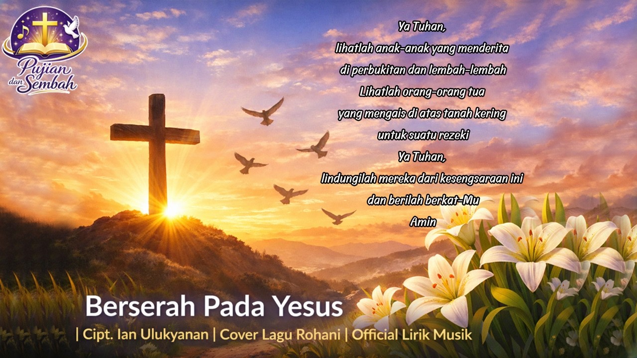 Berserah Pada Yesus | Cipt. Ian Ulukyanan | Cover Lagu Rohani | Official Lirik Musik