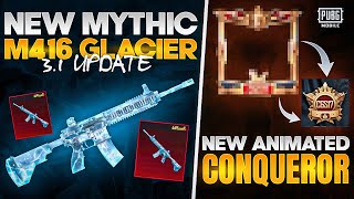 New Mythic M416 Glacier | New Animated Conqueror Frame | 3.1 Update Features |PUBGM