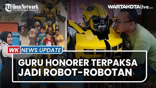 Live Update - Guru Honorer Terpaksa Jadi Robot-Robotan Dan Tukang Gorengan