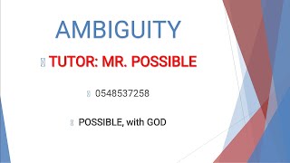 lesson 1: ambiguity (defined, types, levels, how to tackle ambiguity questions etc.)