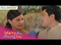 Full episode 22  marry me marry you