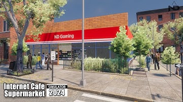 Internet Cafe & Supermarket Simulator #1 - Tiệm Net và Cửa Hàng Siêu Thị Mới Của ND Gaming !!