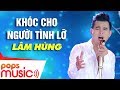 Khóc Cho Người Tình Lỡ | Lâm Hùng | 100 Tình khúc để đời