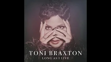 Toni Braxton   Long As I Live Audio