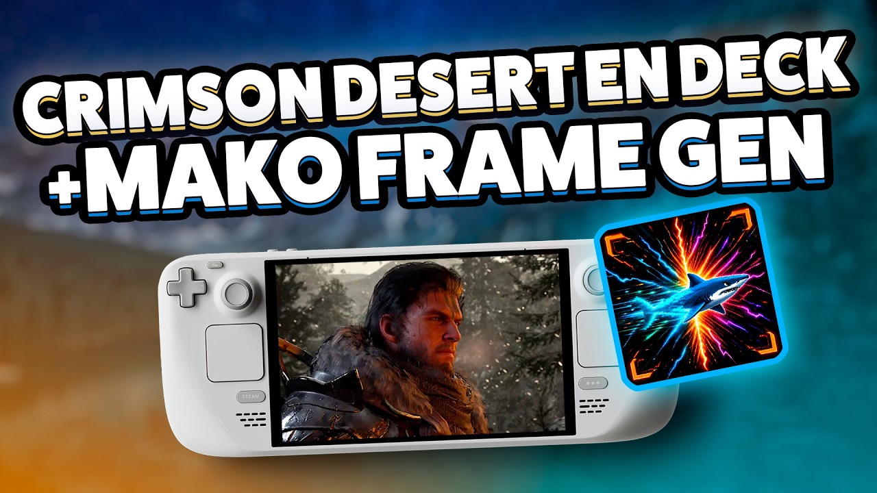 Crimson Desert ACTUALIZADO + MAKO Frame Gen en Steam Deck 🦈