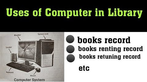 Uses of Computer in Library, Use of computer in library